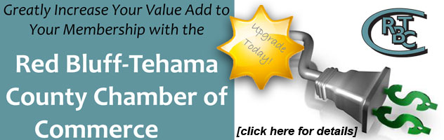 Ad reading: Greatly increase your value add to your membership with the red bluff - tehama county chamber of commerce